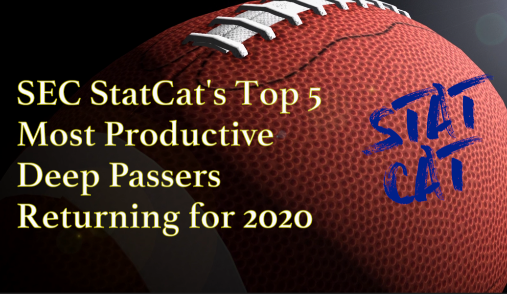 2020 Vision: SEC StatCat's Top5 Most Productive Deep Passers