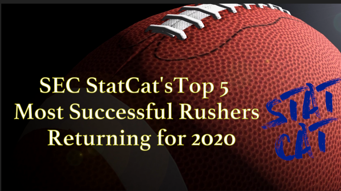 2020 Vision: SEC StatCat's Top5 Most Successful Rushers