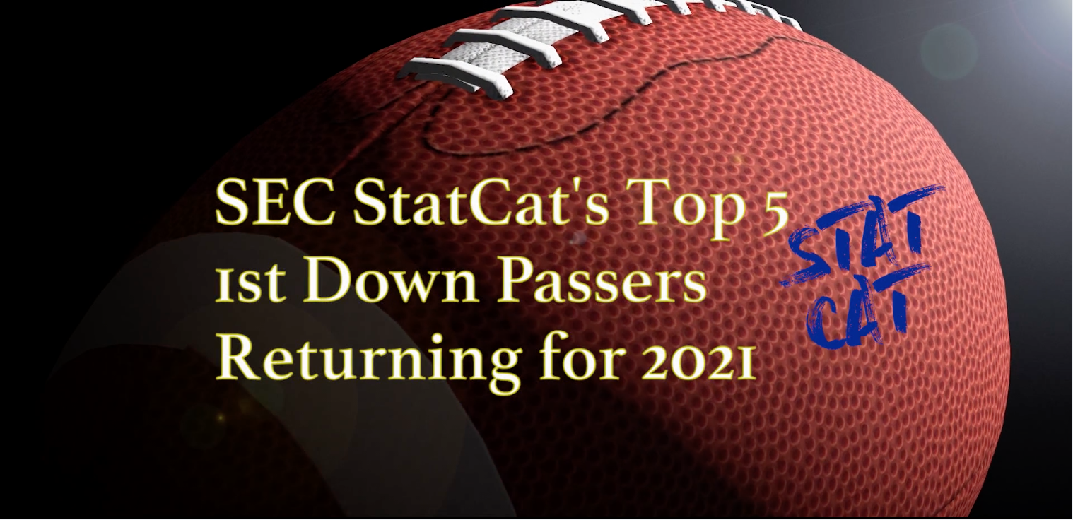 SEC StatCat's Top5 First Down Passers for 2021