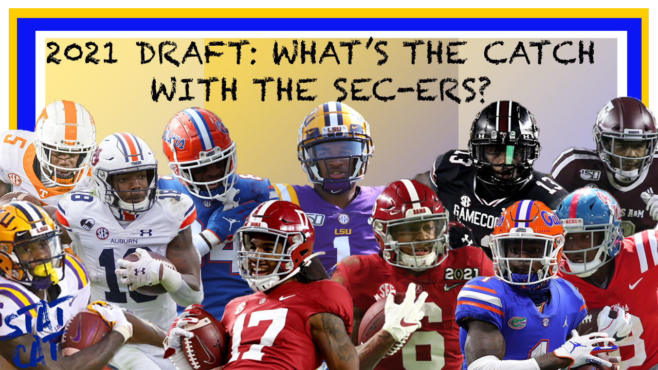 2021 Draft Stuff: What's the Catch with the SECers?