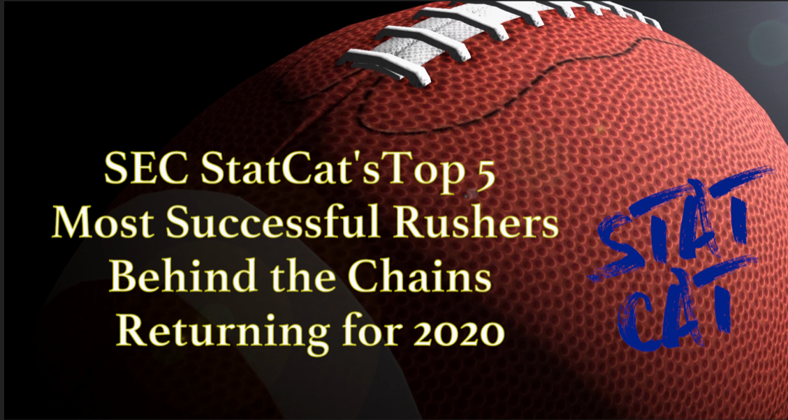 2020 Vision: SEC StatCat's Top5 Most Succesful Rushers Behind the Chains