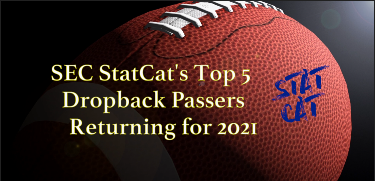 SEC StatCat's Top5 Dropback Passers for 2021