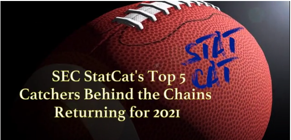 SEC StatCat's Top5 Pass Catchers Behind the Chains for 2021