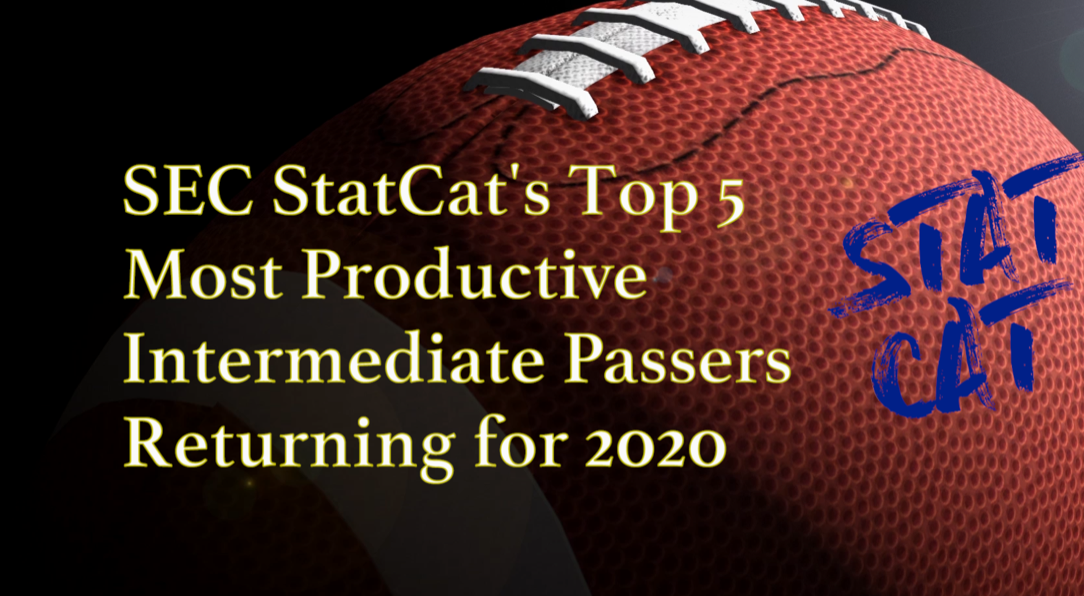 2020 Vision: SEC StatCat's Top5 Most Productive Intermediate Passers