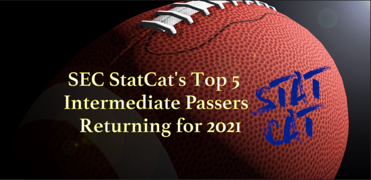 SEC StatCat's Top5 Intermediate Passers for 2021