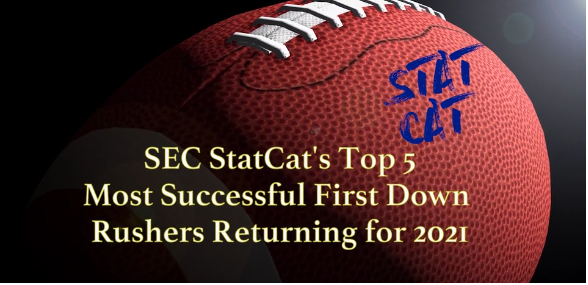 SEC StatCat's Top5 First Down Rushers for 2021