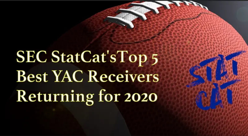 2020 Vision: SEC StatCat's Top5 Best YAC Receivers