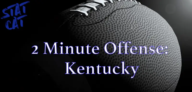 2018 Recap: Kentucky 2 Minute Offense